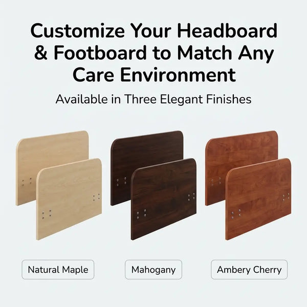Customizable headboard and footboard options for care environments, available in three elegant finishes: Natural Maple, Mahogany, and Ambery Cherry. Designed to match any care environment.
